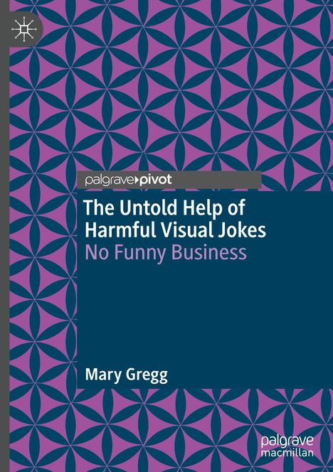 Mary Gregg: The Untold Help of Harmful Visual Jokes, Buch