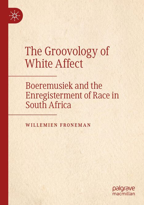 Willemien Froneman: The Groovology of White Affect, Buch