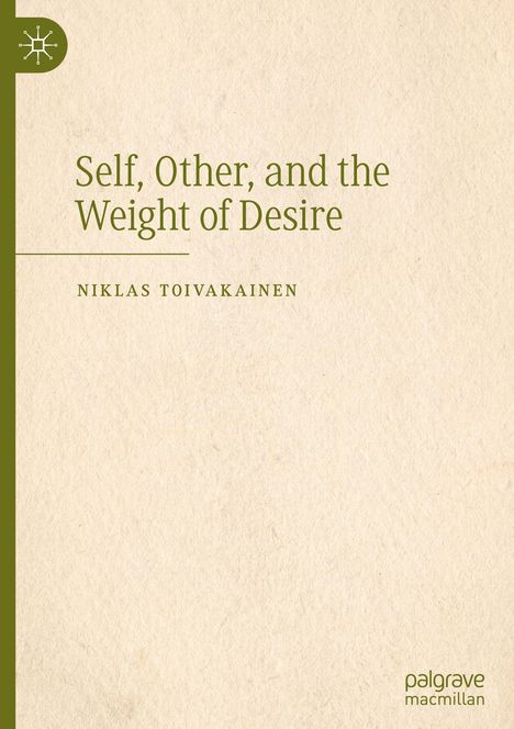 Niklas Toivakainen: Self, Other, and the Weight of Desire, Buch