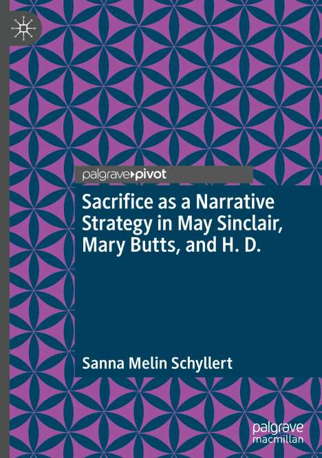 Sanna Melin Schyllert: Sacrifice as a Narrative Strategy in May Sinclair, Mary Butts, and H. D., Buch