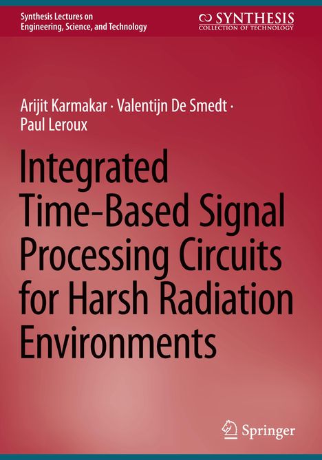 Arijit Karmakar: Integrated Time-Based Signal Processing Circuits for Harsh Radiation Environments, Buch