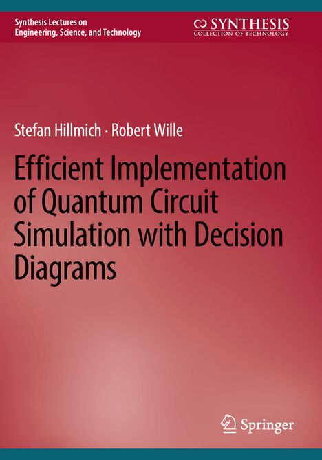 Robert Wille: Efficient Implementation of Quantum Circuit Simulation with Decision Diagrams, Buch