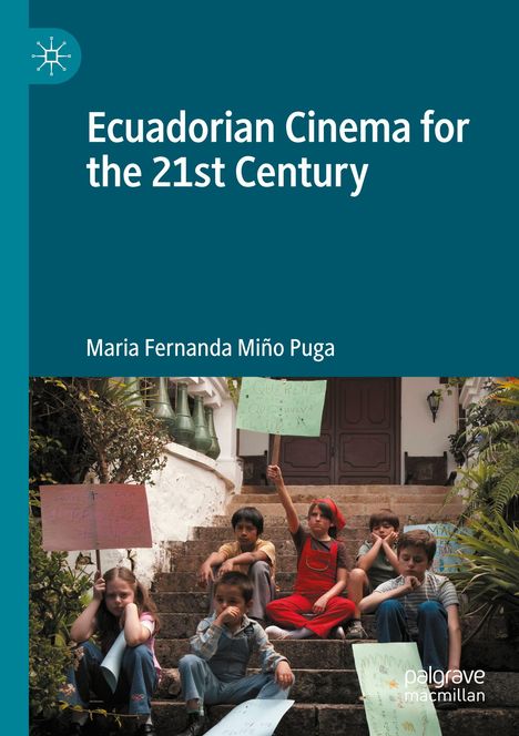 María Fernanda Miño Puga: Ecuadorian Cinema for the 21st Century, Buch