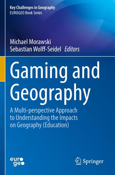 Buchtitel: "Gaming and Geography". Untertitel: "A Multi-perspective Approach to Understanding the Impacts on Geography (Education)".