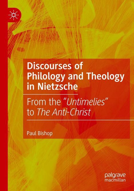 Paul Bishop: Discourses of Philology and Theology in Nietzsche, Buch