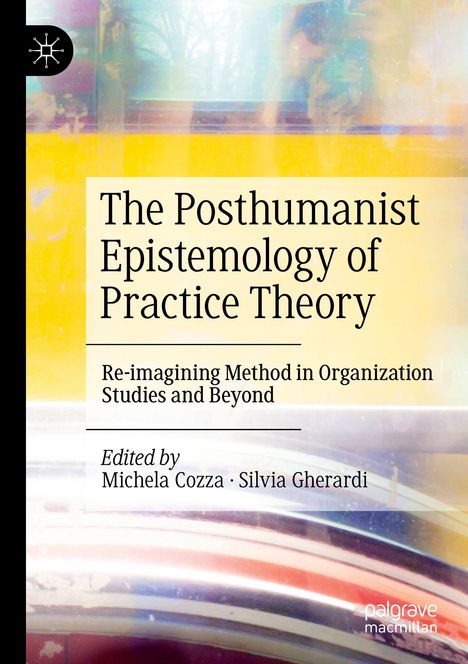 The Posthumanist Epistemology of Practice Theory, Buch