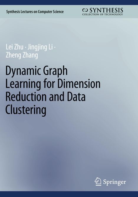 Lei Zhu: Dynamic Graph Learning for Dimension Reduction and Data Clustering, Buch