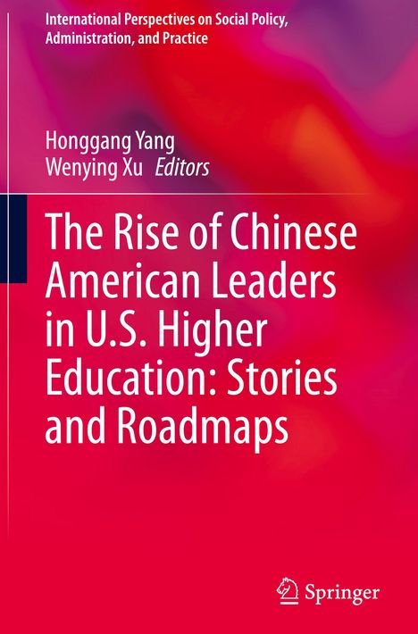 The Rise of Chinese American Leaders in U.S. Higher Education: Stories and Roadmaps, Buch