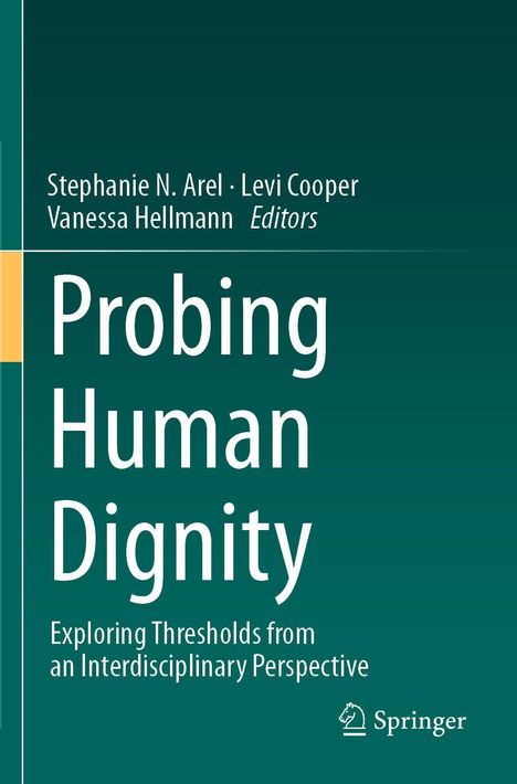 Buchcover: Titel "Probing Human Dignity", Autoren Stephanie N. Arel, Levi Cooper, Vanessa Hellmann. Springer-Logo unten.