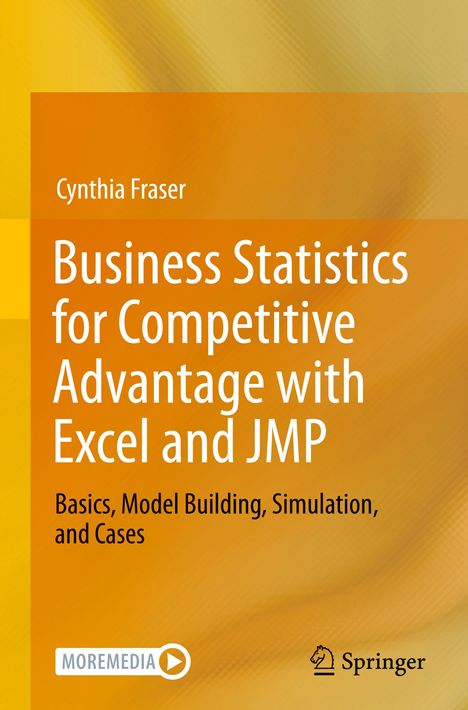 Cynthia Fraser: Business Statistics for Competitive Advantage with Excel and JMP, Buch