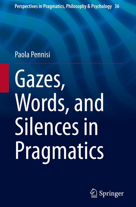 Paola Pennisi: Gazes, Words, and Silences in Pragmatics, Buch