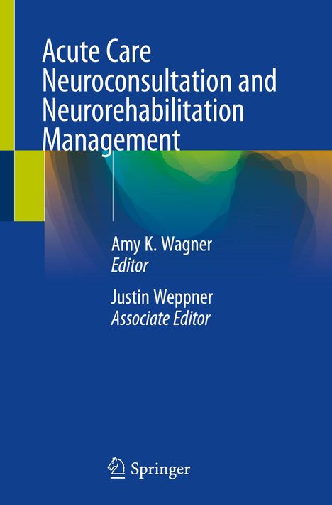 Acute Care Neuroconsultation and Neurorehabilitation Management, Buch
