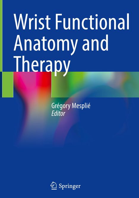 Wrist Functional Anatomy and Therapy, Buch
