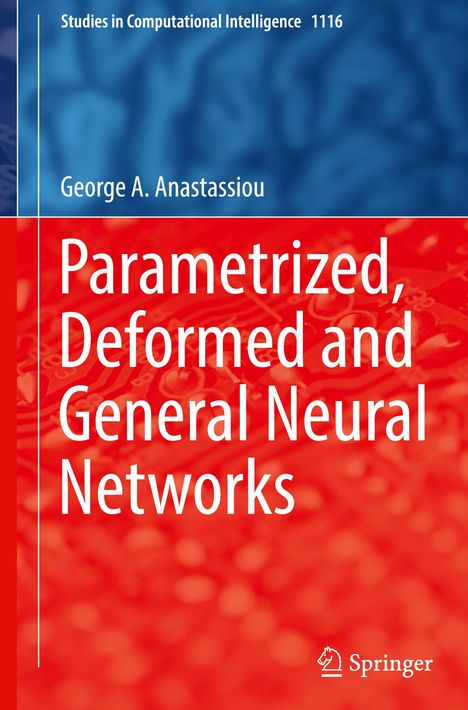 George A. Anastassiou: Parametrized, Deformed and General Neural Networks, Buch