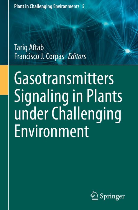 Gasotransmitters Signaling in Plants under Challenging Environment, Buch