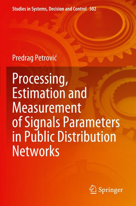 Predrag Petrovi¿: Processing, Estimation and Measurement of Signals Parameters in Public Distribution Networks, Buch