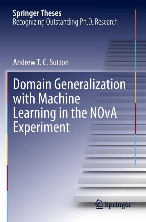 Andrew T. C. Sutton: Domain Generalization with Machine Learning in the NOvA Experiment, Buch