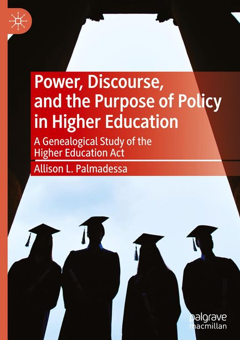 Allison L. Palmadessa: Power, Discourse, and the Purpose of Policy in Higher Education, Buch