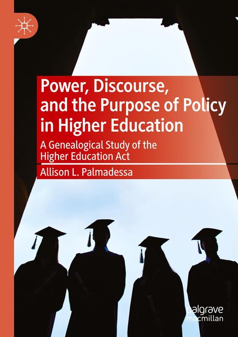 Allison L. Palmadessa: Power, Discourse, and the Purpose of Policy in Higher Education, Buch