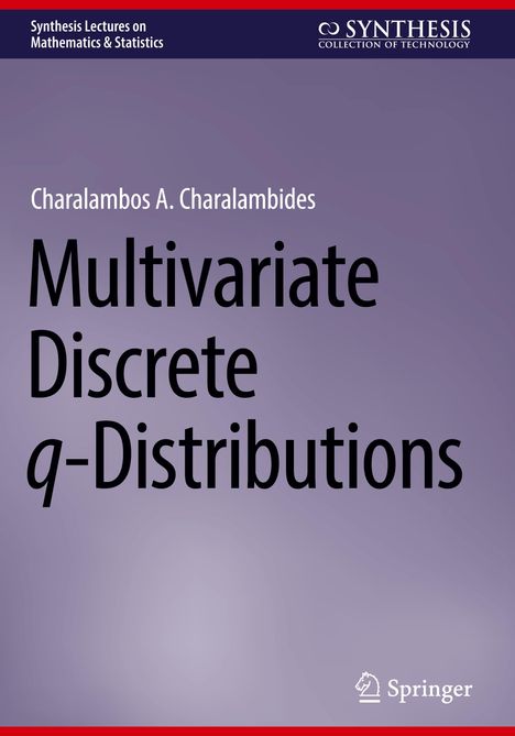 Charalambos A. Charalambides: Multivariate Discrete q-Distributions, Buch