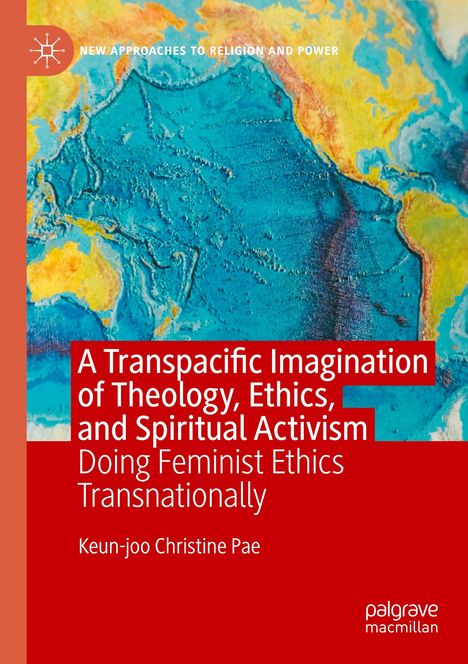 Keun-Joo Christine Pae: A Transpacific Imagination of Theology, Ethics, and Spiritual Activism, Buch