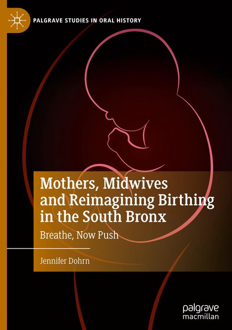 Jennifer Dohrn: Mothers, Midwives and Reimagining Birthing in the South Bronx, Buch