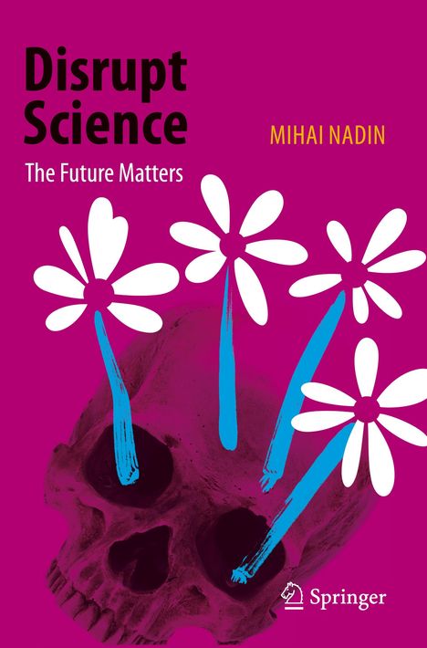 Mihai Nadin: Disrupt Science, Buch