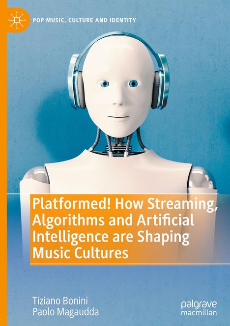 Paolo Magaudda: Platformed! How Streaming, Algorithms and Artificial Intelligence are Shaping Music Cultures, Buch