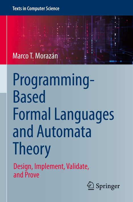 Marco T. Morazán: Programming-Based Formal Languages and Automata Theory, Buch