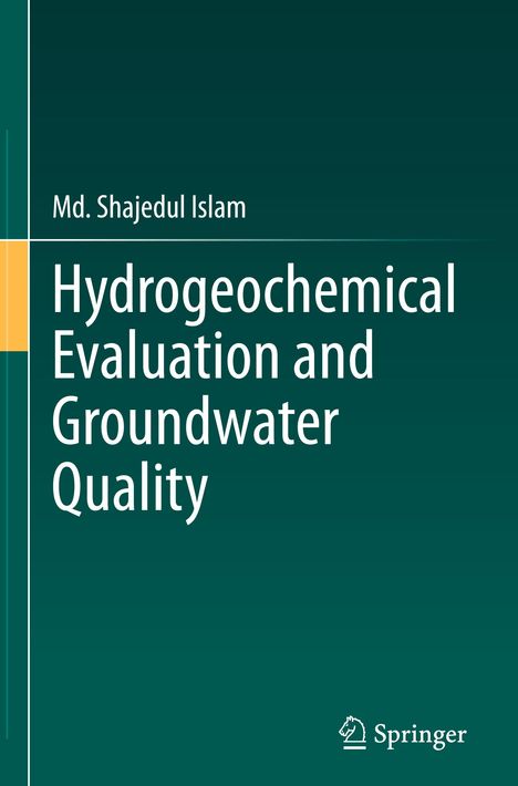 Md. Shajedul Islam: Hydrogeochemical Evaluation and Groundwater Quality, Buch