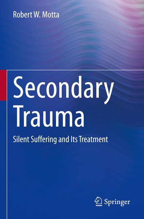 Robert W. Motta: Secondary Trauma, Buch