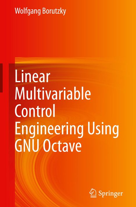 Wolfgang Borutzky: Linear Multivariable Control Engineering Using GNU Octave, Buch