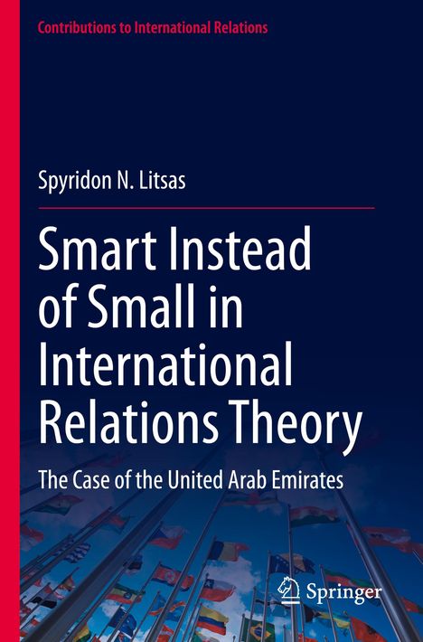 Spyridon N. Litsas: Smart Instead of Small in International Relations Theory, Buch