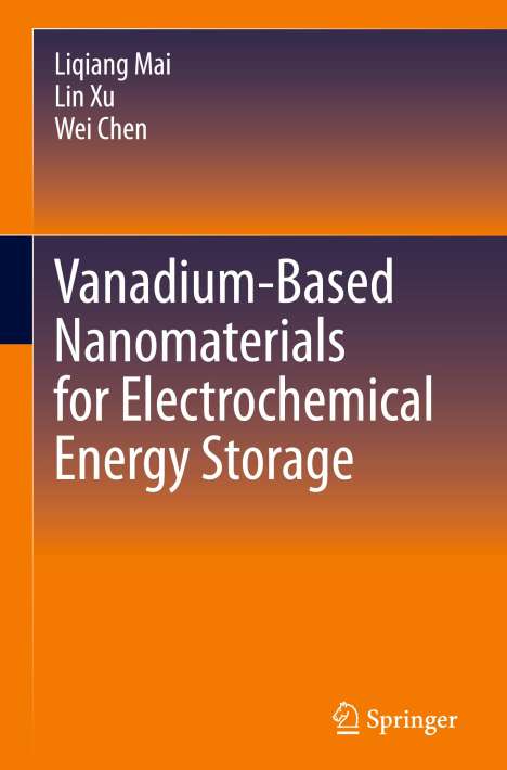 Liqiang Mai: Vanadium-Based Nanomaterials for Electrochemical Energy Storage, Buch