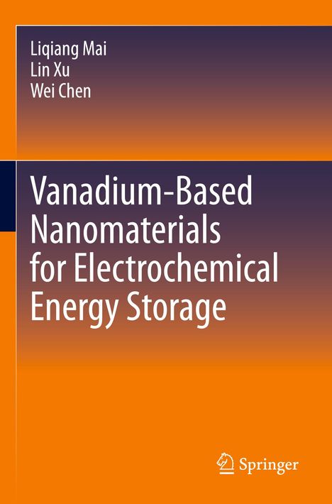 Liqiang Mai: Vanadium-Based Nanomaterials for Electrochemical Energy Storage, Buch