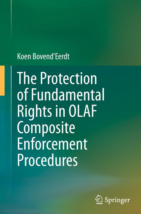 Koen Bovend'Eerdt: The Protection of Fundamental Rights in OLAF Composite Enforcement Procedures, Buch