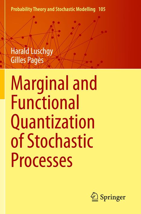 Gilles Pagès: Marginal and Functional Quantization of Stochastic Processes, Buch