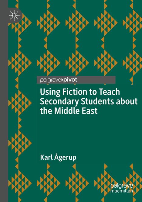 Karl Ågerup: Using Fiction to Teach Secondary Students about the Middle East, Buch