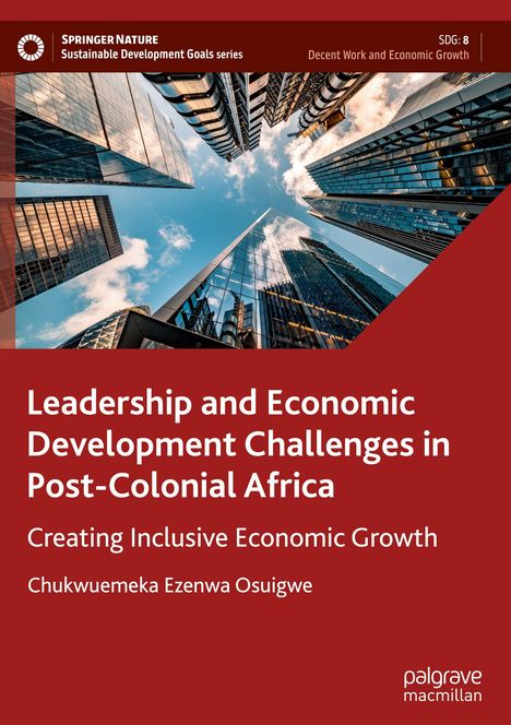 Chukwuemeka Ezenwa Osuigwe: Leadership and Economic Development Challenges in Post-Colonial Africa, Buch