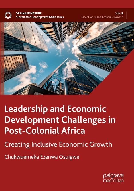 Chukwuemeka Ezenwa Osuigwe: Leadership and Economic Development Challenges in Post-Colonial Africa, Buch