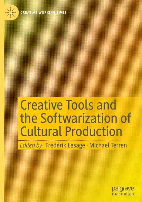 Creative Tools and the Softwarization of Cultural Production, Buch