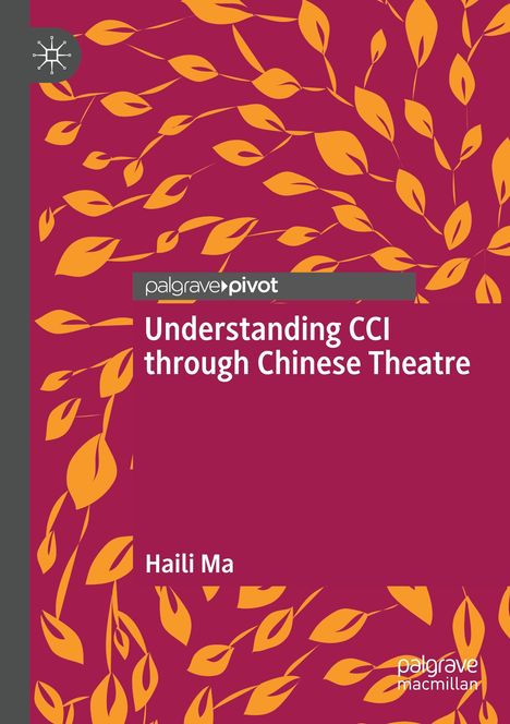 Haili Ma: Understanding CCI through Chinese Theatre, Buch