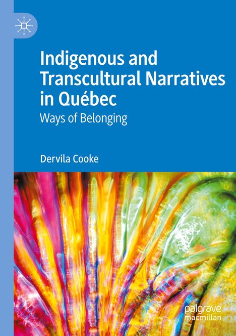 Dervila Cooke: Indigenous and Transcultural Narratives in Québec, Buch