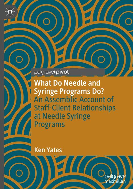 Ken Yates: What Do Needle and Syringe Programs Do?, Buch