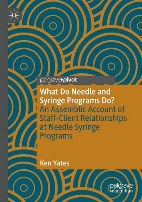 Ken Yates: What Do Needle and Syringe Programs Do?, Buch