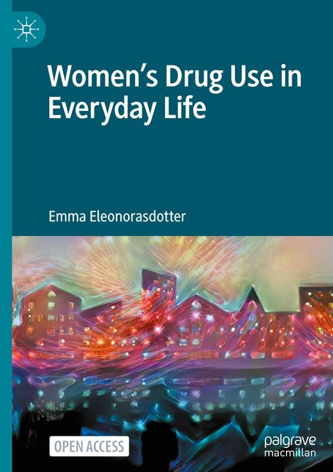 Emma Eleonorasdotter: Women¿s Drug Use in Everyday Life, Buch