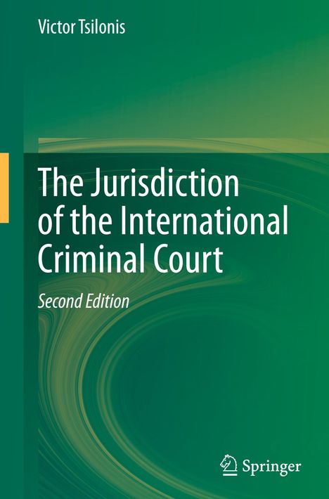 Victor Tsilonis: The Jurisdiction of the International Criminal Court, Buch