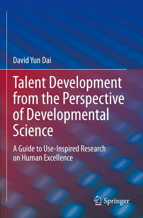 David Yun Dai: Talent Development from the Perspective of Developmental Science, Buch