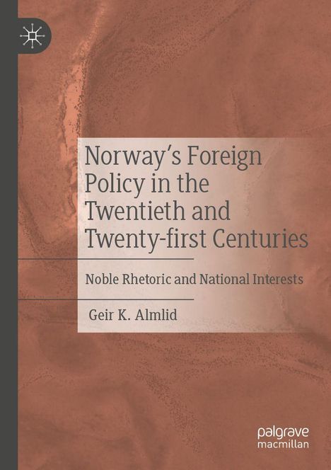 Text: "Norway’s Foreign Policy in the Twentieth and Twenty-first Centuries" von Geir K. Almlid. Ockerfarbener Hintergrund.