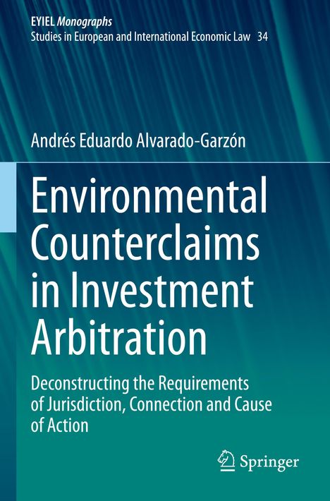 Andrés Eduardo Alvarado-Garzón: Environmental Counterclaims in Investment Arbitration, Buch